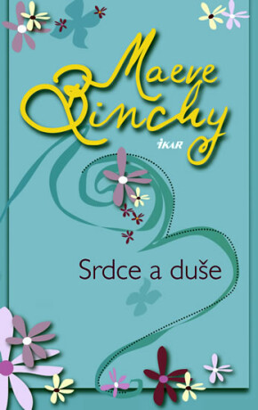 Srdce a duše - Maeve Binchy