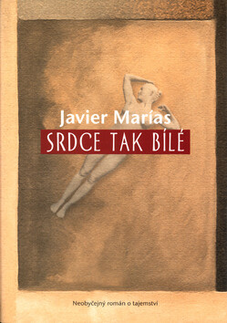 Srdce tak bílé - Javier Marías