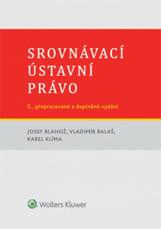 Srovnávací ústavní právo - Karel Klíma,Josef Blahož,Vladimír Balaš