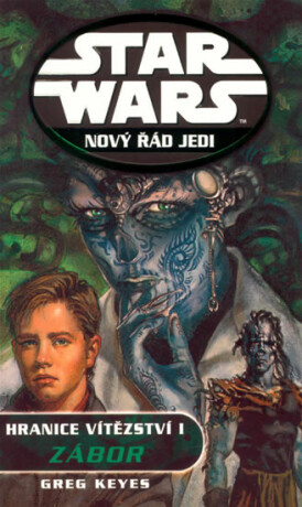 STAR WARS Nový řád Jedi Hranice vítězství I. - Greg Keyes