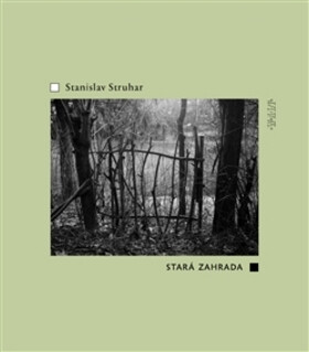 Stará zahrada - Stanislav Struhar