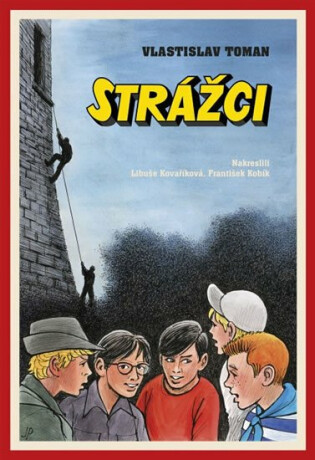Strážci - Vlastislav Toman,František Kobík,Libuše Kovaříková