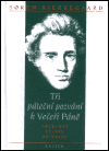 Tři páteční pozvání k Večeři Páně &ndash; Velekněz, celník, hříšnice - Søren Aabye Kierkegaard