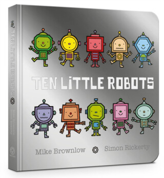 Ten Little Robots Board Book - Mike Brownlow