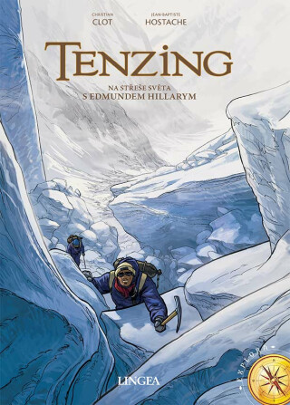 Tenzing - Na střeše světa s Edmundem Hillarym - Christian Clot,Jean-Baptiste Hostache
