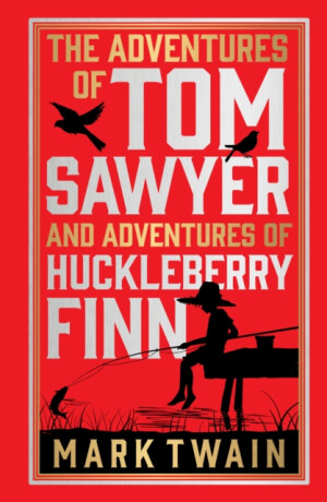Adventures of Tom Sawyer & Adventures of Huckleberry Finn (Deluxe Hardbound Edition), The - Mark Twain