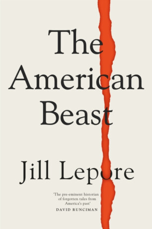 American Beast - Jill Lepore