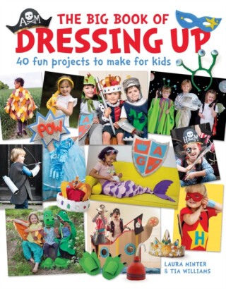 The Big Book of Dressing Up - Tia Williams,Laura Minter