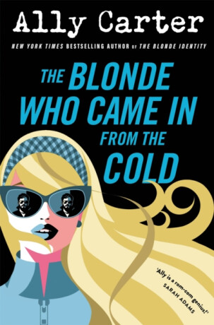 Blonde Who Came in from the Cold - Ally Carter