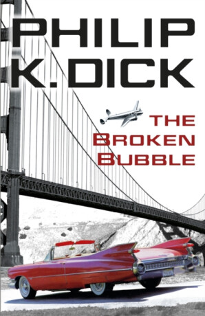 Broken Bubble - Philip K. Dick