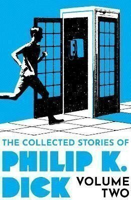 Collected Stories of Philip K. Dick Volume 2 - Philip K. Dick