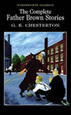 Complete Father Brown Stories - Gilbert Keith Chesterton