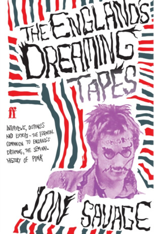The England''s Dreaming Tapes - Savage Jon