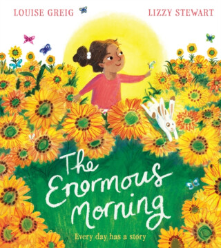 ENORMOUS MORNING PB - Louise Greig