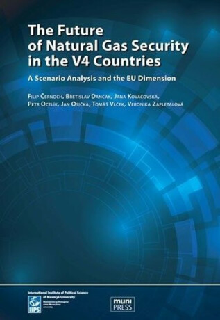 The Future of Natural Gas Security in the V4 Countries: A Scenario Analysis and the EU Dimension - Filip Černoch
