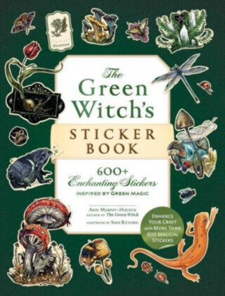 The Green Witch''s Sticker Book - Arin Murphy-Hiscock