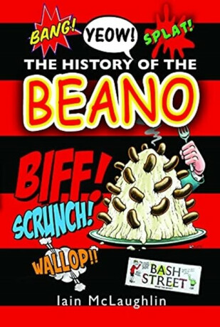 The History of the Beano - Iain McLaughlin
