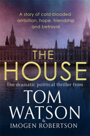 The House - Imogen Robertsonová,Tom Watson
