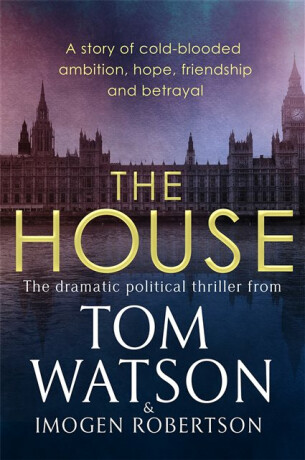 The House - Imogen Robertsonová,Tom Watson