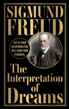 Interpretation of Dreams by Sigmund Freud (Deluxe Edition) - Studying Human Mind and Nature of Dreams / Explore Field of Psychology / Analysis of Dreams - Sigmund Freud