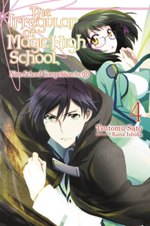 Irregular At Magic High School, Vol. 4 - Kana Ishida,Tsutomu Sato