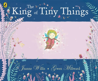 King of Tiny Things - Willis Jeanne,Gwen Millward