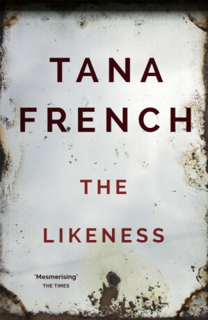 Likeness - Tana Frenchová