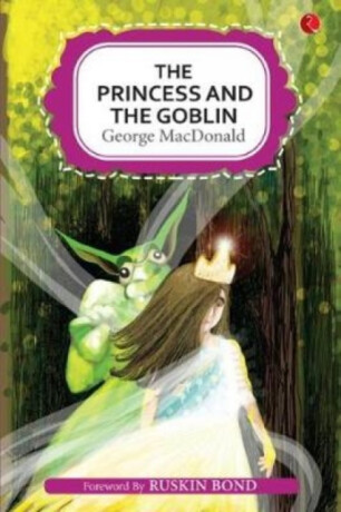 PRINCESS AND THE GOBLIN - George MacDonald