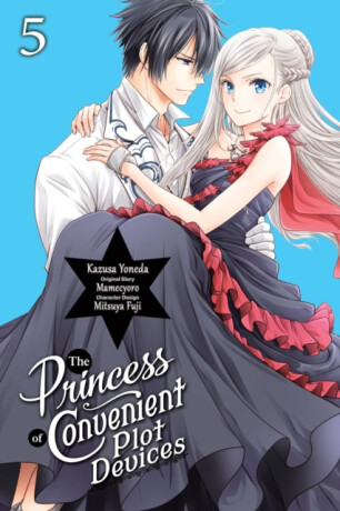 Princess of Convenient Plot Devices, Vol. 5 (manga) - Sarah Moon,Mitsuya Fuji,Kazusa Yoneda