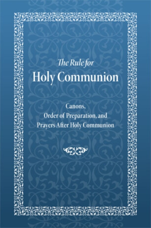 Rule for Holy Communion - Holy Trinity Monastery