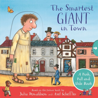 Smartest Giant in Town: A Push, Pull and Slide Book - Julia Donaldsonová