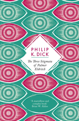 Three Stigmata of Palmer Eldritch - Philip K. Dick