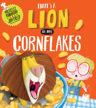 There''s a Lion in My Cornflakes - Michelle Robinson