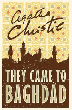 THEY CAME TO BAGHDAD PB - Agatha Christie