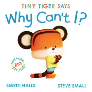 Tiny Tiger says Why Can''t I? - Smriti Halls