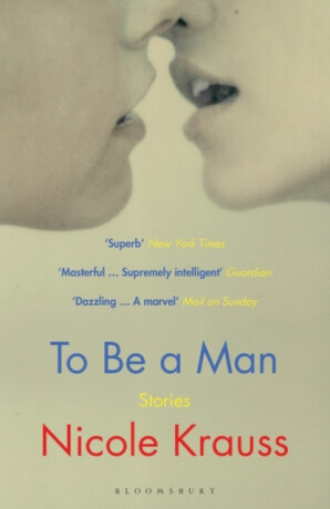 To Be a Man - Nicole Kraussová