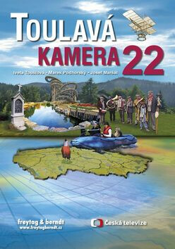 Toulavá kamera 22 (poškozená) - Iveta Toušlová,Marek Podhorský,Josef Maršál