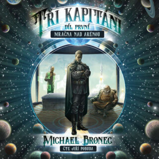 Tři kapitáni – Díl první: Mračna nad arénou - Michael Bronec