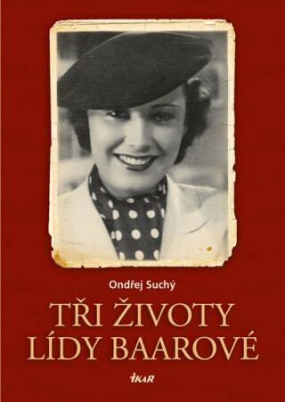 Tři životy Lídy Baarové - Ondřej Suchý
