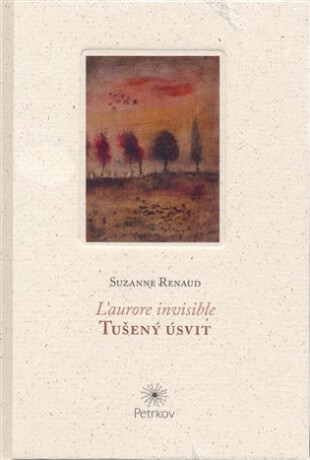 Tušený úsvit / L'aurore ivisible - Bohuslav Reynek,Suzanne Renaud
