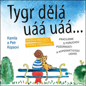 Tygr dělá uáá uáá… - Kamila Kopsová,Petr Kops