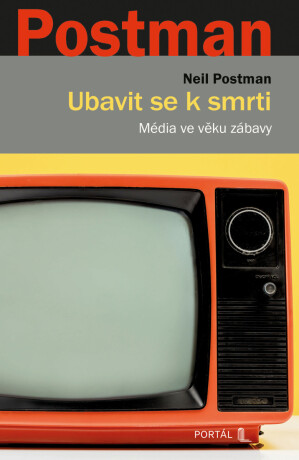 Ubavit se k smrti - Neil Postman