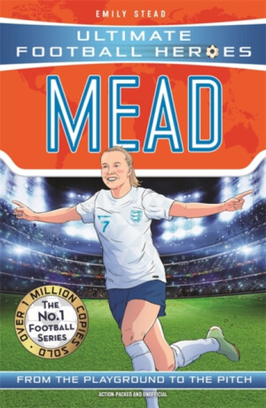 Ultimate Football Heroes: Mead (Wing Wizards 9) - Ultimate Football Heroes,Emily Stead