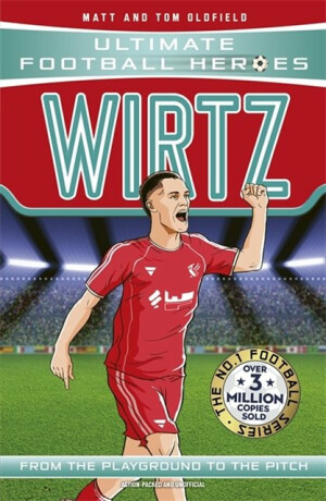 Ultimate Football Heroes: Wirtz (Midfield Generals) - Tom & Matt Oldfield,Ultimate Football Heroes