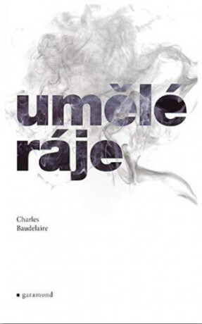Umělé ráje - Charles Baudelaire