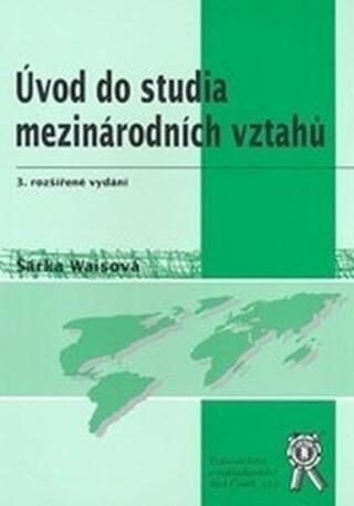 Úvod do studia mezinárodních vztahů, 3. vydání - Šárka Waisová