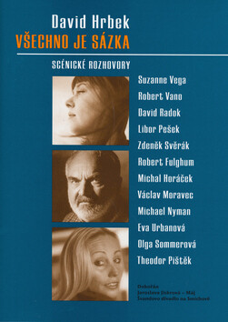Všechno je sázka. Scénické rozhovory - David Hrbek