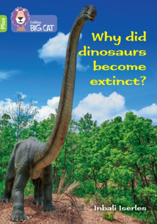 BIG CAT_DINOSAURS EXTINCT - Claire Llewellyn