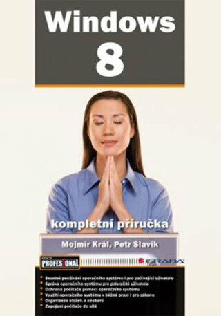 Windows 8 - kompletní příručka - Mojmír Král