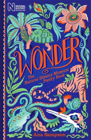 Wonder: The Natural History Museum Poetry Book - Sampson Ana